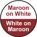 Image of Maroon & White